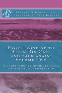 From Lyonesse to Alien Big Cats and back again: Volume Two: A compendium of myths, legends, strange tales, and cryptids