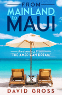 From Mainland to Maui: Awakening From "The American Dream"