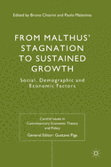 From Malthus' Stagnation to Sustained Growth: Social, Demographic and Economic Factors