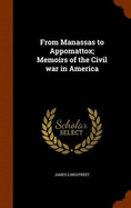 From Manassas to Appomattox; Memoirs of the Civil war in America