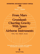 From Mars to Greenland: Charting Gravity with Space and Airborne Instruments: Fields, Tides, Methods, Results