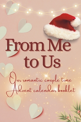 From Me to Us Our romantic couple time Advent calendar booklet - Matona, Joy