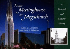 From Meetinghouse to Megachurch: A Material and Cultural History