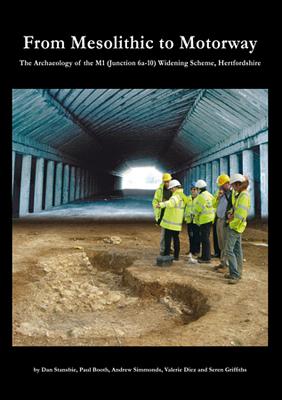 From Mesolithic to Motorway - Stansbie, Dan (Editor), and Booth, Paul (Editor), and Simmonds, Andrew (Editor)