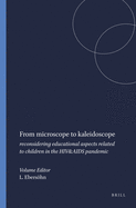 From Microscope to Kaleidoscope: Reconsidering Educational Aspects Related to Children in the HIV&Aids Pandemic