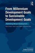 From Millennium Development Goals to Sustainable Development Goals: Rethinking African Development