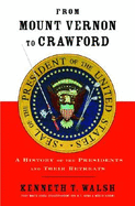 From Mount Vernon to Crawford: A History of the Presidents and Their Retreats