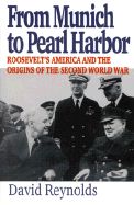 From Munich to Pearl Harbor: Roosevelt's America and the Origins of the Second World War