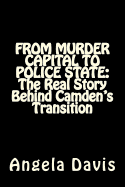 From Murder Capital to Police State: The Real Story Behind Camden's Transition