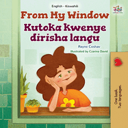 From My Window (English Swahili Bilingual Kids Book)