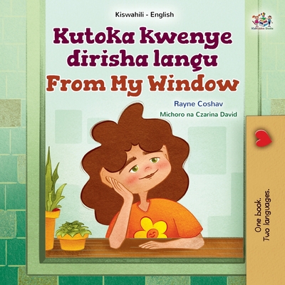 From My Window (Swahili English Bilingual Kids Book) - Coshav, Rayne, and Books, Kidkiddos