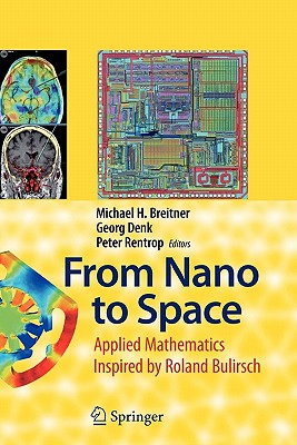 From Nano to Space: Applied Mathematics Inspired by Roland Bulirsch - Breitner, Michael (Editor), and Denk, Georg (Editor), and Rentrop, Peter (Editor)