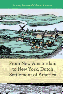 From New Amsterdam to New York: Dutch Settlement of America