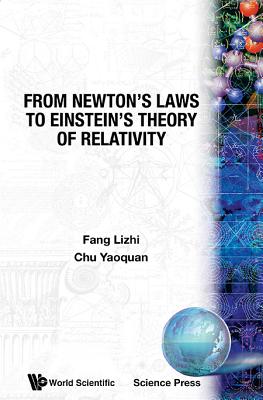 From Newton's Laws to Einstein's Theory of Relativity - Fang, Lizhi, and Chu, Y Q