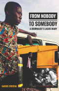 From Nobody to Somebody: A Journalist's Lagos Diary