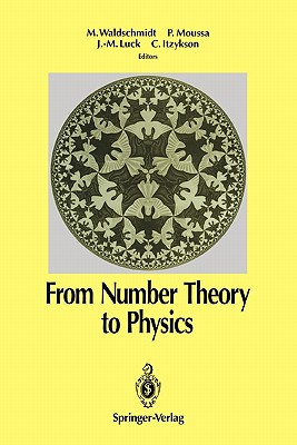 From Number Theory to Physics - Waldschmidt, Michel (Editor), and Cartier, P. (Contributions by), and Bost, J.-B. (Contributions by)