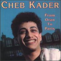 From Oran to Paris - Cheb Kader