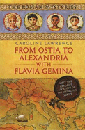 From Ostia to Alexandria with Flavia Gemina: Travels with Flavia Gemina