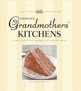 From Our Grandmothers' Kitchens: A Treasury of Lost Recipes Too Good to Forget
