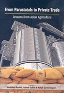 From Parastatals to Private Trade: Lessons from Asian Agriculture