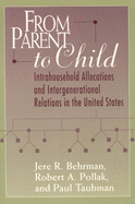 From Parent to Child: Intrahousehold Allocations and Intergenerational Relations in the United States