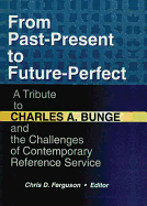 From Past-Present to Future-Perfect: A Tribute to Charles A. Bunge and the Challenges of Contemporary Reference Service