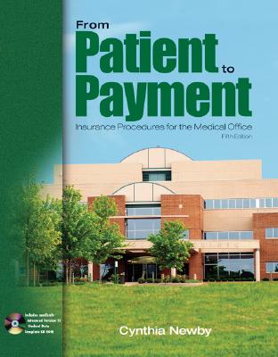 From Patient to Payment: Insurance Procedures for the Medical Office - Newby, Cynthia, Cpc