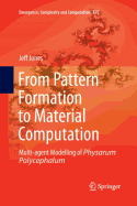 From Pattern Formation to Material Computation: Multi-Agent Modelling of Physarum Polycephalum