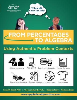 From Percentages to Algebra - Student Edition: Using Authentic Problem Contexts - Edwards, Thomas G, and Ferry, Deborah, and Srock, Marianee