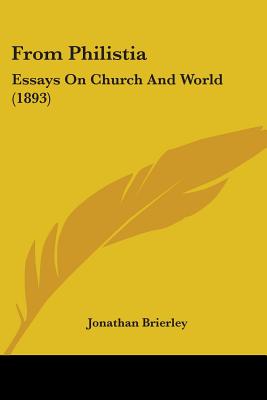 From Philistia: Essays On Church And World (1893) - Brierley, Jonathan