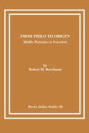 From Philo to Origen: Middle Platonism in Transition