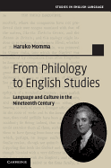 From Philology to English Studies: Language and Culture in the Nineteenth Century