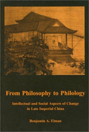 From Philosophy to Philology: Intellectual and Social Aspects of Change in Late Imperial China