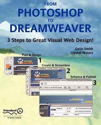 From Photoshop to Dreamweaver: 3 Steps to Great Visual Web Design - Smith, Colin, and McIntyre, Catherine