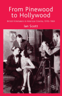 From Pinewood to Hollywood: British Filmmakers in American Cinema, 1910-1969