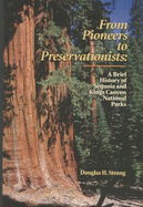 From Pioneers to Preservationists: a Brief History of Sequoia and Kings Canyon National Parks - Strong, Douglas