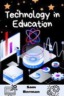 From Pixels to Progress: How Technology is Reshaping the Educational Landscape