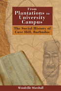From Plantations to University Campus: The Social History of Cave Hill, Barbados