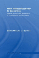 From Political Economy to Economics: Method, the Social and the Historical in the Evolution of Economic Theory