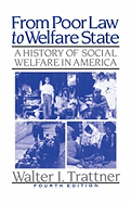 From Poor Law to Welfare State, 4th Edition: A History of Social Welfare in America