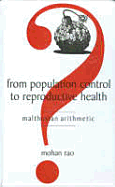 From Population Control to Reproductive Health: Malthusian Arithmetic