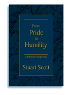 From Pride to Humility: A Biblical Perspective - Scott, Stuart, Dr.