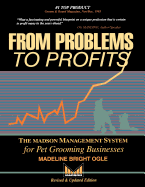From Problems to Profits: The Madson Management System for Pet Grooming Businesses - Ogle, Madeline B (Introduction by)