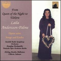 From Queen of the Night to Elektra: Opera Arias, Songs and Lieder - Britt Marie Aruhn (vocals); Jan Eyron (piano); Laila Andersson-Palme (soprano); Leif Roar (vocals);...