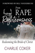 From Rape to Righteousness: Redeeming the Bride of Christ