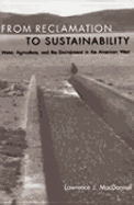 From Reclamation to Sustainability: Water, Agriculture, & the Environment in the American West