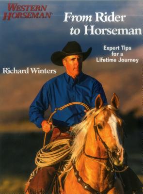 From Rider to Horseman: Expert Tips for a Lifetime Journey - Winters, Richard