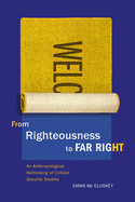 From Righteousness to Far Right: An Anthropological Rethinking of Critical Security Studies Volume 48