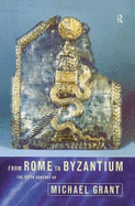 From Rome to Byzantium: The Fifth Century Ad
