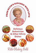 From Ruth's Kitchen with Love: Delicious Bukovinian & Other Ethnic Dishes